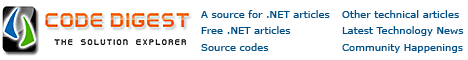 Free .NET,ASP,ASP.NET,SQL,XML,HTML,ADO,ADO.NET,JavaScript,JScript,CSharp,VBScript and other technical articles, free Codes, tutorials from CodeDigest.Com www.codedigest.com